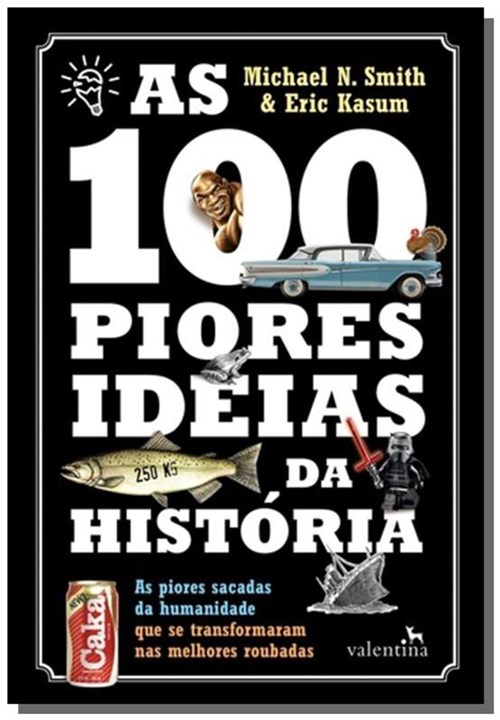 100 Piores Ideias da Historia, as As Piores Sacada