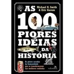 100 Piores Ideias da Historia, as
