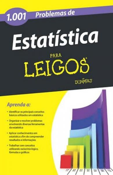 1001 PROBLEMAS DE ESTATISTICAS PARA LEIGOS - 1ª ED. - Alta Books