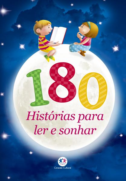 180 Historias para Ler e Sonhar - Ciranda Cultural