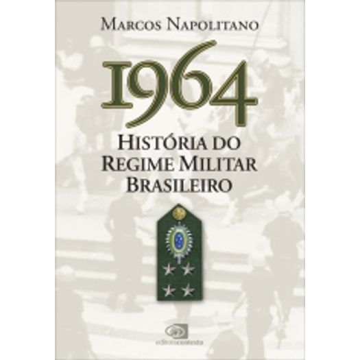 1964 - Historia do Regime Militar Brasileiro - Contexto