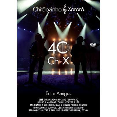 40 Anos Chitãozinho Xororó - Entre Amigos - DVD - R S
