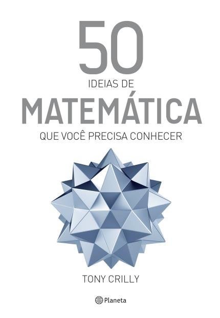 50 Ideias de Matemática que Você Precisa Conhecer - Crilly,tony - Ed....