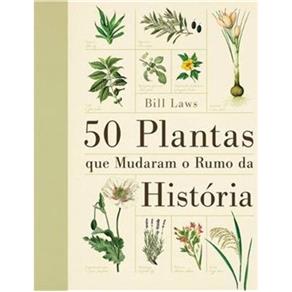 50 Plantas que Mudaram o Rumo da Historia