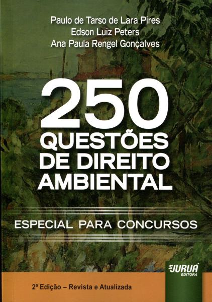 250 Questões de Direito Ambiental Especial para Concursos - Juruá