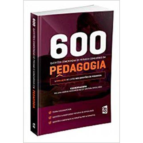 Tudo sobre '600 Questões Comentadas de Provas e Concursos em Pedagogia'