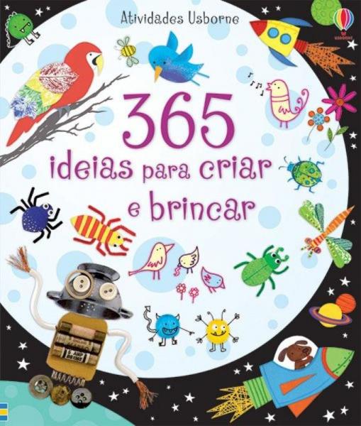 365 Ideias para Criar e Brincar - Usborne