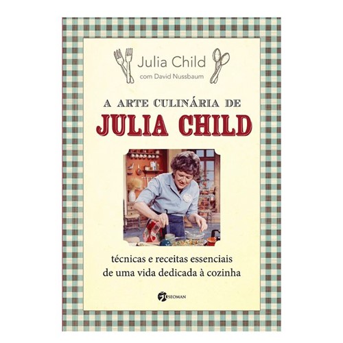 A Arte Culinária de Julia Child