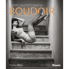 Tudo sobre 'A Arte da Fotografia Boudoir'