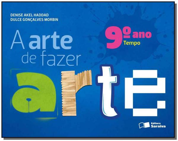 A Arte de Fazer Arte - 9º Ano - 04Ed/13 - Saraiva