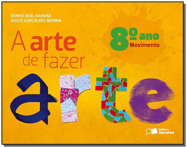 A Arte de Fazer Arte - 3º Ano - 02Ed/13 - Saraiva