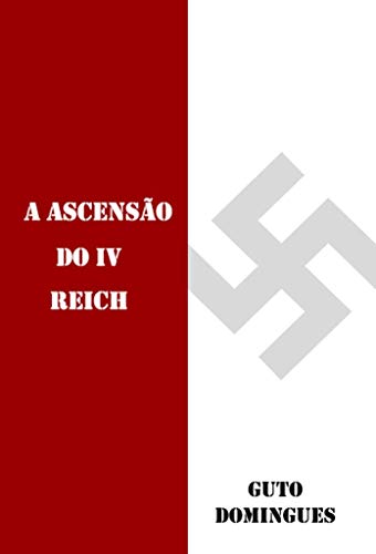 A Ascensão do IV Reich