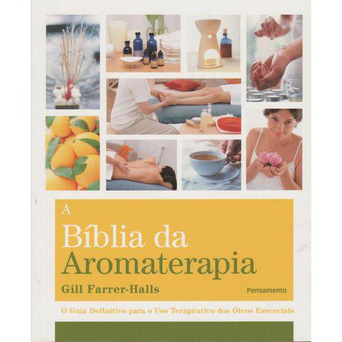 Tudo sobre 'A Biblia da Aromaterapia'