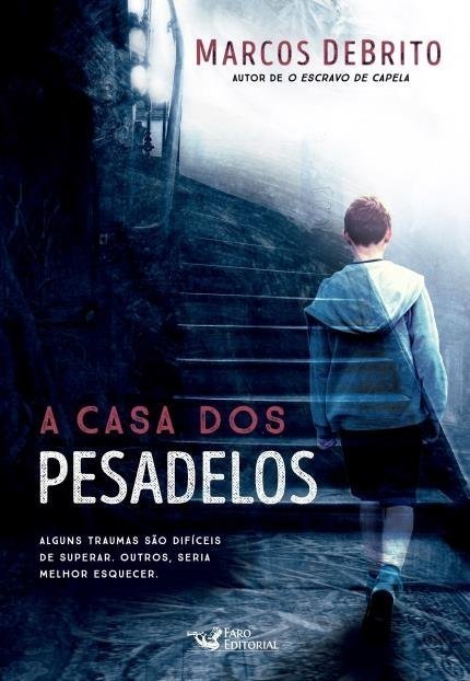 A Casa dos Pesadelos - Marcos Debrito - Ed. Faro Editorial