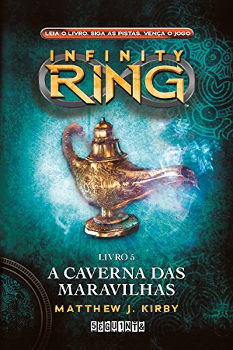 A Caverna das Maravilhas (Infinity Ring Livro 5)