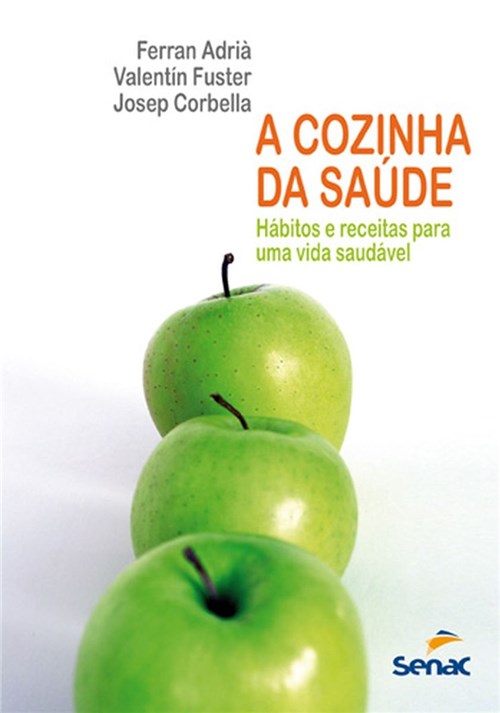 A Cozinha da Saude: Habitos e Receitas para uma Vida Saudavel