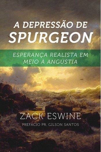 A Depressão de Spurgeon | Zack Eswine