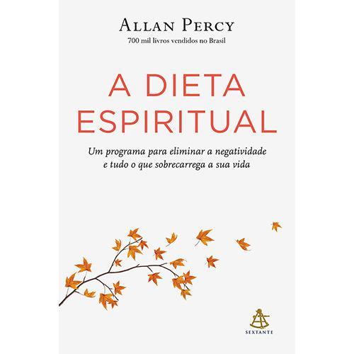 A Dieta Espiritual - 1ª Ed.