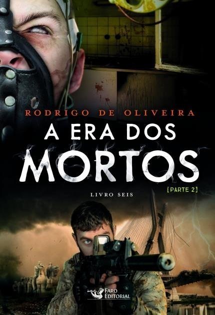 A Era dos Mortos Ii - de Oliveira,rodrigo - Ed. Faro Editorial