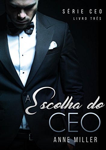 A Escolha do CEO (Série CEO Livro 3)