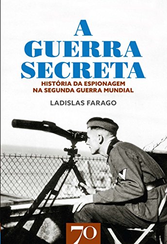 A Guerra Secreta - História da Espionagem na II Guerra Mundial