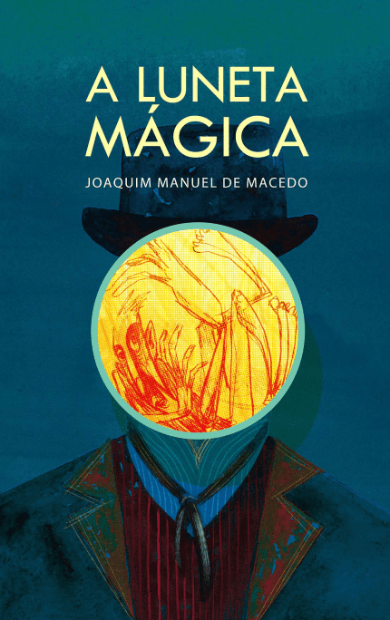 A Luneta Mágica - Macedo, Joaquim Manuel de - Martin Claret