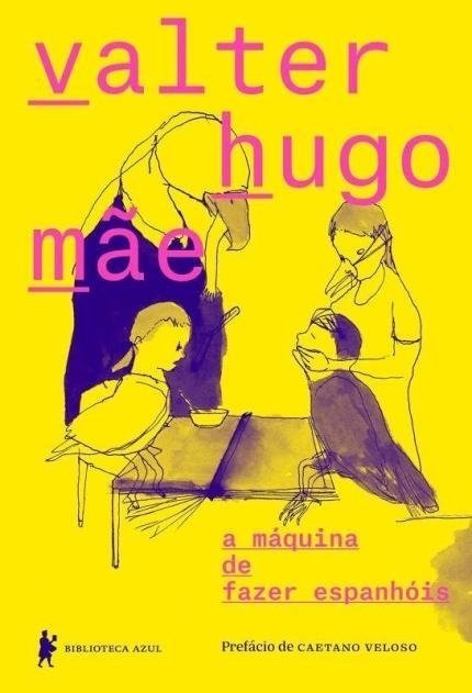 A Máquina de Fazer Espanhóis - Mãe,valter Hugo - Biblioteca Azul