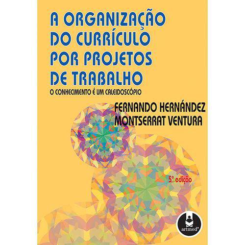 A Organizacao do Curriculo por Projetos Trabalho - 1ª Ed.