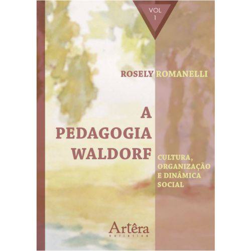 A Pedagogia Waldorf (Vol. 1)
