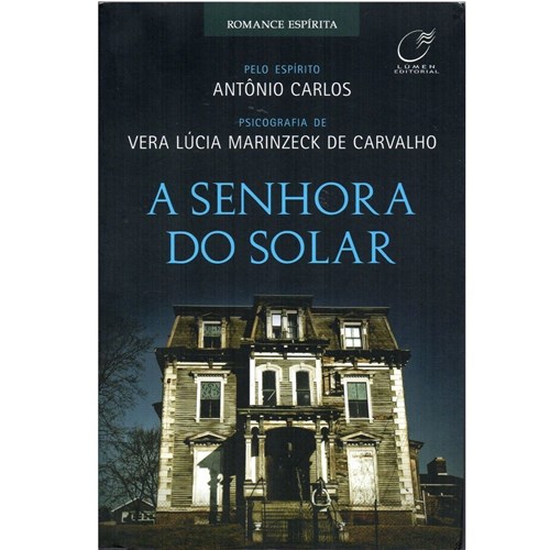 A Senhora do Solar - Pelo Espírito Antônio Carlos