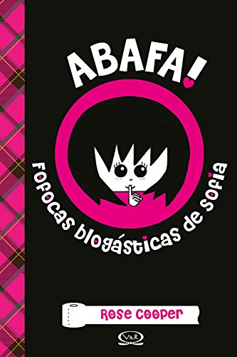 Abafa!: Fofocas Blogásticas de Sofia