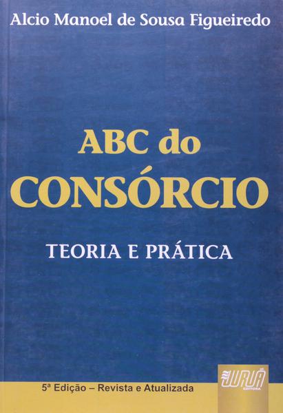 ABC do Consórcio - Teoria e Pratica - Juruá