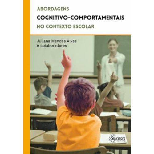 Tudo sobre 'Abordagens Cognitivo-comportamentais no Contexto Escolar'