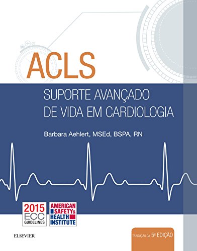 ACLS - Suporte Avançado de Vida em Cardiologia - 5 Ed