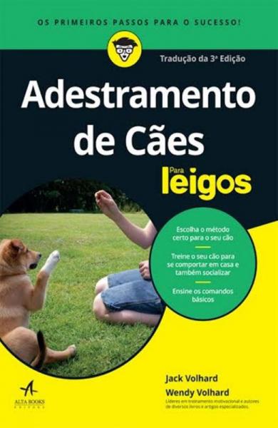 ADESTRAMENTO DE CAES PARA LEIGOS - 3ª ED - Alta Books