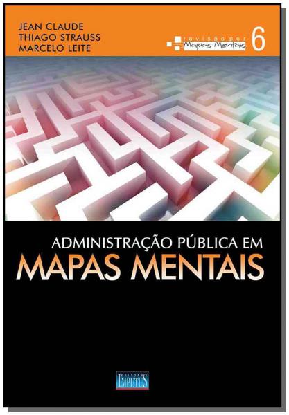 Administração Pública em Mapas Mentais - Vol. 06 - Impetus
