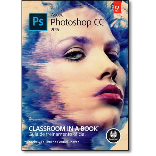 Adobe Photoshop Cc 2015: Classroom In a Book - Gui
