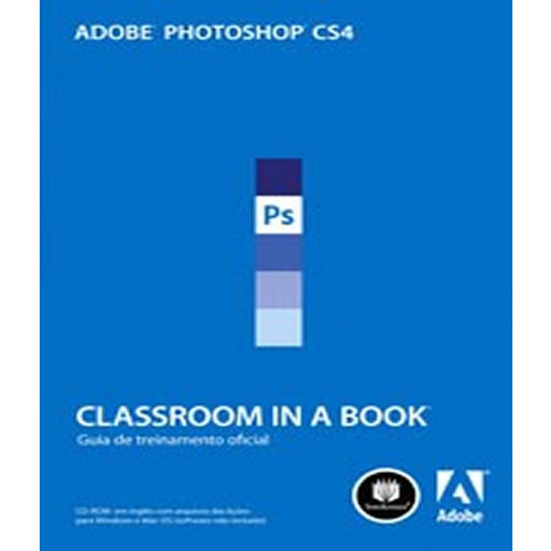 Adobe Photoshop Cs4 - Classroom In Book