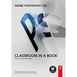 Adobe Photoshop CS5: Classroom In a Book
