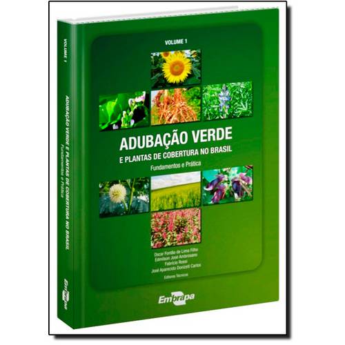 Tudo sobre 'Adubação Verde e Plantas de Cobertura no Brasil: Fundamentos e Prática - Vol.1'