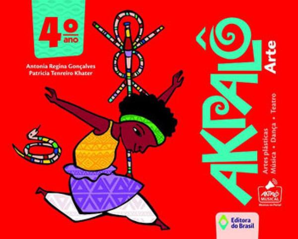 AKPALO - ARTE - 4º ANO - Editora do Brasil