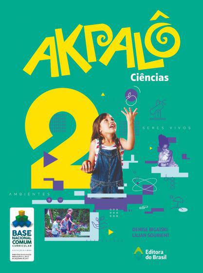 AKPALO CIENCIAS 2º ANO - BRASIL - Editora do Brasil