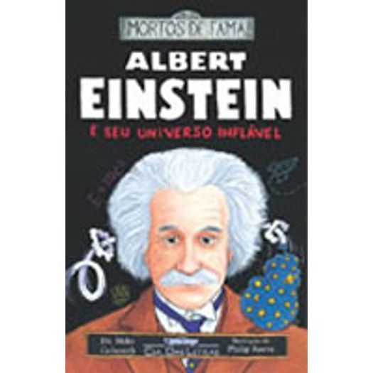 Albert Einstein e Seu Universo Infalivel - Cia das Letras
