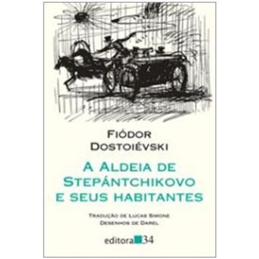 Aldeia de Stepantchikovo e Seus Habitantes, a - Editora 34