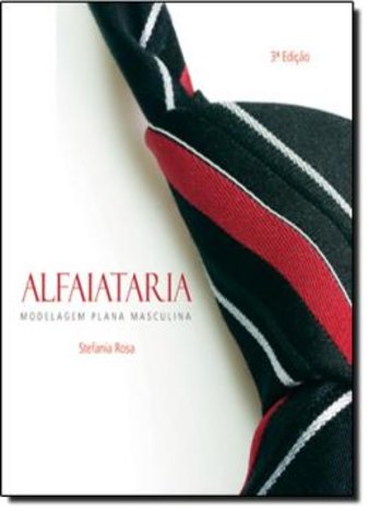 Alfaiataria - Modelagem Plana Masculina - 3ª Ed