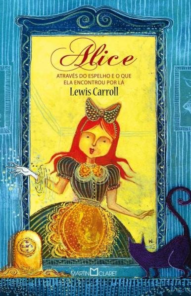 Alice Atraves do Espelho - e o que Ela Encontrou por La - Martin Claret