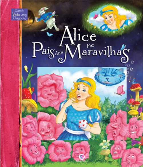 Alice no Pais das Maravilhas - Dando Vida Aos Classicos