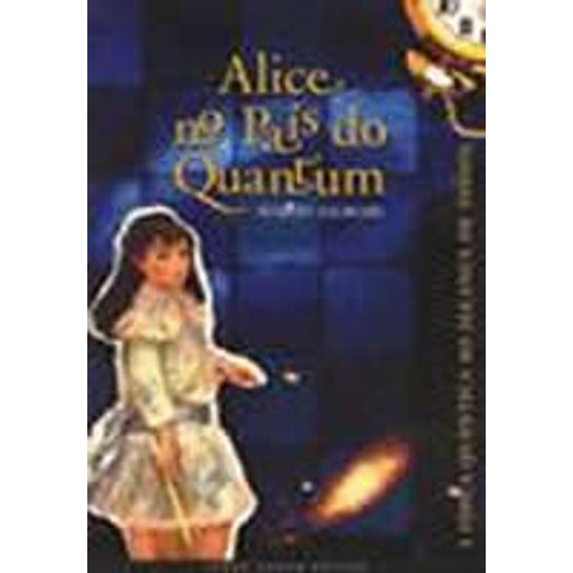 Tudo sobre 'Alice no Pais do Quantum - Jze'