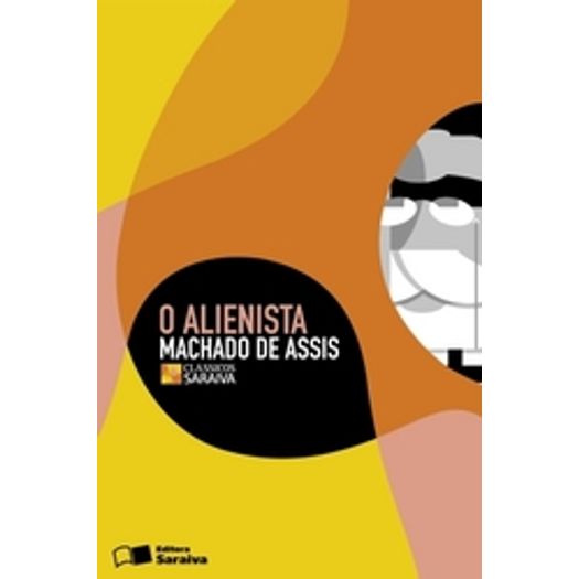 Alienista, o - Classicos - Saraiva