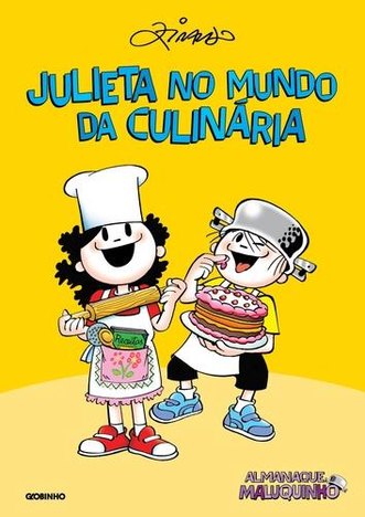 Almanaque Maluquinho - Julieta no Mundo da Culinaria